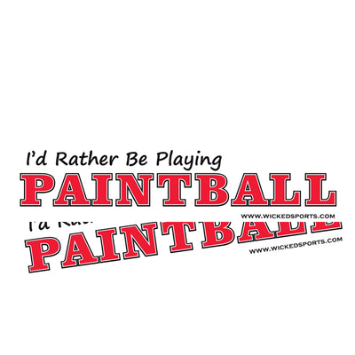 Wicked Sports Bumper Sticker - 2 Pack - I'd Rather Be Playing Paintball - White